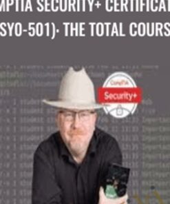 CompTIA Security+ Certification (SY0-501): The Total Course - Total Seminars