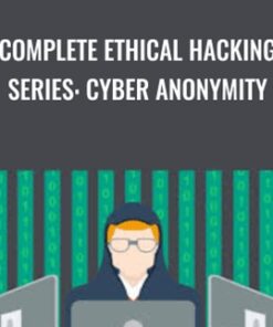 Complete Ethical Hacking Series: Cyber Anonymity - Chad Russell