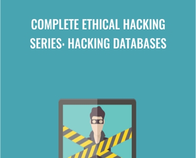 Complete Ethical Hacking Series: Hacking Databases - Chad Russell