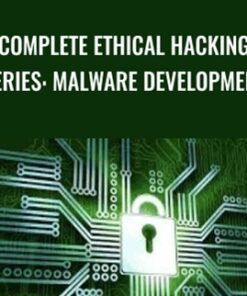 Complete Ethical Hacking Series: Malware Development - Chad Russell