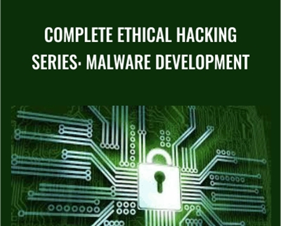 Complete Ethical Hacking Series: Malware Development - Chad Russell
