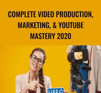 Complete Video Production, Marketing, & YouTube Mastery 2020