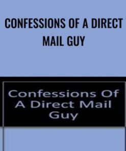 Confessions of a Direct Mail Guy - Gordon Grossman