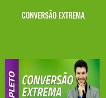 Conversão Extrema – Tiago Tessmann
