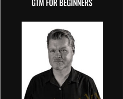 GTM For Beginners - ConversionXL, Chris Mercer