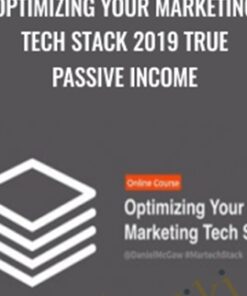 Optimizing Your Marketing Tech Stack 2019 True Passive Income – ConversionXL, Dan McGaw