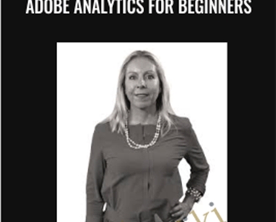 Adobe Analytics For Beginners - ConversionXL, Fiona De Brabanter