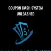 Coupon Cash System Unleashed - Tom Gaddis & Nick Ponte