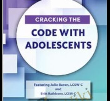 Cracking The Code With Adolescents – Britt Rathbone & Julie Baron