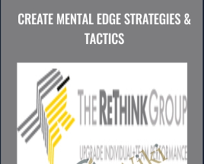 Create Mental Edge Strategies & Tactics - The Rethink Group