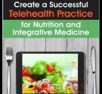 Create A Successful Telehealth Practice For Nutrition And Integrative Medicine – Leslie Korn