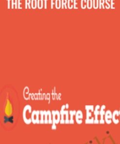 The Root Force Course – Creating The Campfire Effect