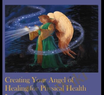 Creating Your Angel of Healing for Physical Health Issues
