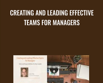 Creating and Leading Effective Teams for Managers - Jason Alba