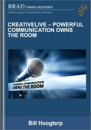 Powerful Communication Owns The Room – Bill Hoogterp
