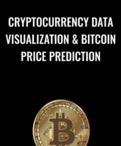 Cryptocurrency Data Visualization & Bitcoin Price Prediction - School of Disruptive Innovation