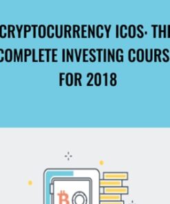 Cryptocurrency ICOs: The Complete Investing Course for 2018