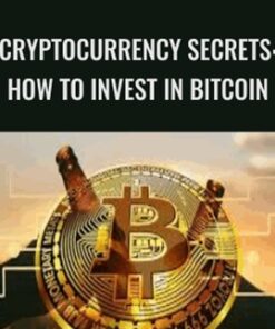 Cryptocurrency Secrets: How to Invest in Bitcoin