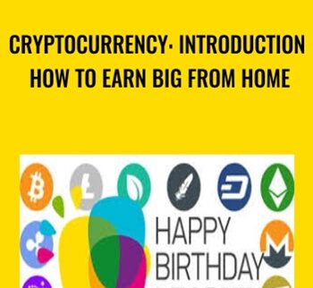 Cryptocurrency: Introduction  How To Earn Big From Home - Alexandru Serghie