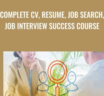 Complete CV, Resume, Job Search, Job Interview Success Course - Crystal Hutchinson Tummala