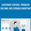 Customer Service: Problem Solving and Troubleshooting - Noah Fleming