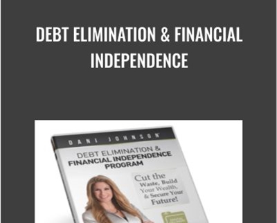 Debt Elimination & Financial Independence - Dani Johnson