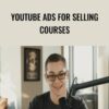 YouTube Ads for Selling Courses - Dan Henry
