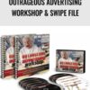 Outrageous Advertising Workshop & Swipe File – Dan Kennedy and Bill Glazer