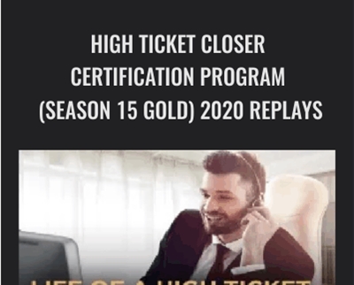 High Ticket Closer Certification Program (Season 15 Gold) 2020 Replays – Dan Lok