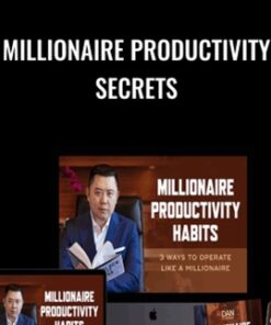 Millionaire Productivity Secrets – Dan Lok