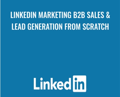 Linkedin Marketing B2B Sales & Lead Generation From Scratch - Daragh Walsh