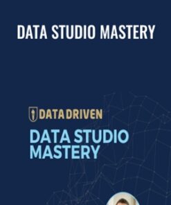 Data Studio Mastery – Data Driven