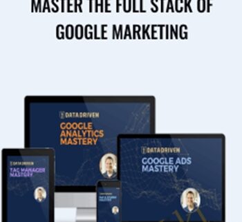Master The Full Stack Of Google Marketing – Data Driven & Jeff Sauer