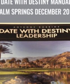 Date With Destiny Manual Palm Springs December 2013 – Anthony Robbins
