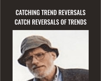Catching Trend Reversals catch Reversals of trends – David H. Weis