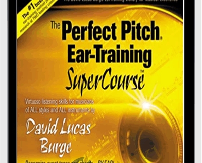 The Perfect Pitch Ear Training Super Course - David Lucas Burge