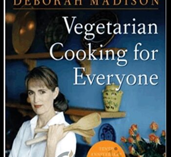 Vegetarian Cooking for Everyone (Tenth Anniversary Ed.) - Deborah Madison