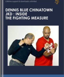 Dennis Blue Chinatown JKD : Inside The Fighting Measure