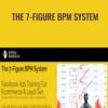 The 7-Figure BPM System
