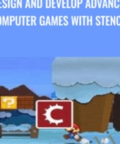 Design and Develop Advanced Computer Games with Stencyl - Richard Sneyd