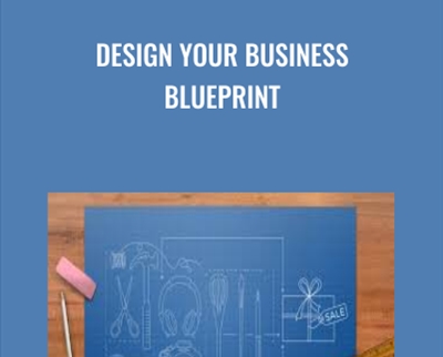 Design your business blueprint - Melissa Galt