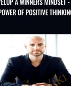 Develop A Winners Mindset - The Power of Positive Thinking - Joe Parys