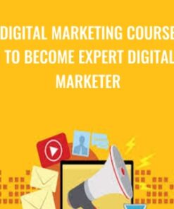Digital Marketing Course to become Expert Digital Marketer - Jatin Bindal