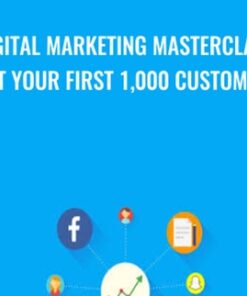 Digital Marketing Masterclass:Get Your First 1,000 Customers - Evan Kimbrell