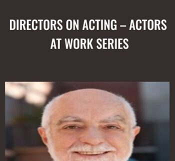 Directors On Acting – Actors At Work Series – Joel Asher