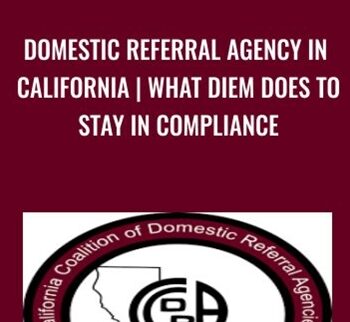 Domestic Referral Agency In California | What Diem Does To Stay In Compliance