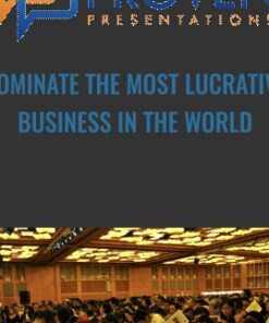 Dominate The Most Lucrative Business In The World - Proven Presentations