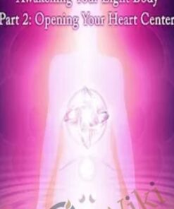 DaBen - Sanaya Roman - Orin - Awakening Your Light Body Part 2: Opening Your Heart Center - Duane Packer