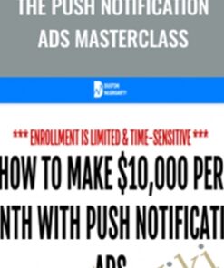The Push Notification Ads Masterclass – Duston McGroarty