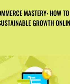E-Commerce Mastery: How to Nail Sustainable Growth Online - Spencer Shaw